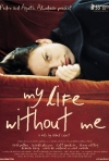 Постер фильма «Моя жизнь без меня»