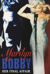 Постер фильма «Мэрилин и Бобби — ее последняя любовь»